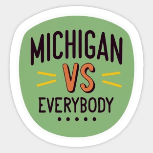 Michigan Vs Everybody Sticker